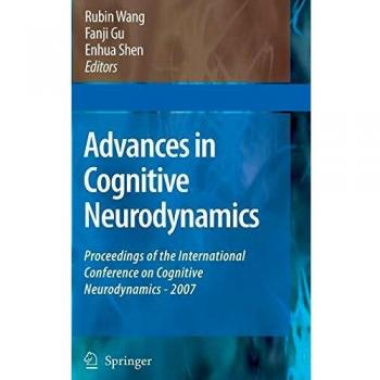 Advances in Cognitive Neurodynamics: 2007 Conference Proceedings on Cognitive Neuroscience and Neurodynamic Systems