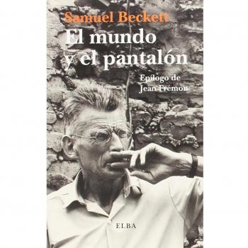 El mundo y el pantalón - Samuel Beckett