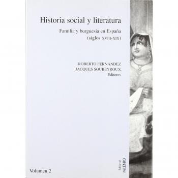 Historia social y literatura. Vol. II: Familia y burguesía en España