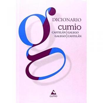 Dicionario Cumio Bilingüe: Castelán-Galego/Galego-Castelán