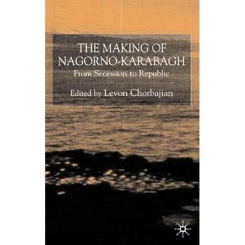 The Making of Nagorno-Karabagh: From Secession to Republic