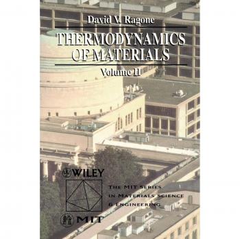 Thermodynamics of Materials: Advanced Volume II by David Ragone