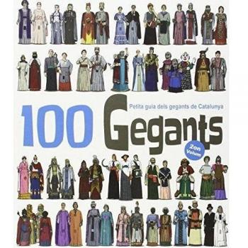 100 Gegants. Volum 2. Petita Guia dels Gegants de Catalunya