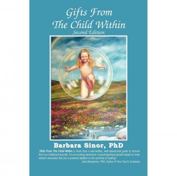 Gifts from the Child Within: Self-Discovery and Recovery through Re-Creation Therapy, 2nd Edition by Barbara Sinor