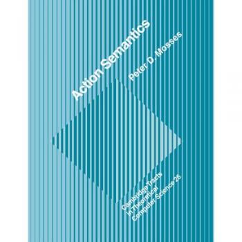 Semántica de Acción (Tractos de Cambridge en Ciencia de la Computación Teórica, Volumen 26)