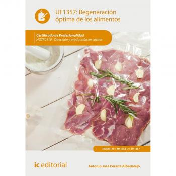 Regeneración óptima de los alimentos. HOTR0110 - Dirección y producción en cocina - PERAITA ALBADALEJO ANTONIO JOSE