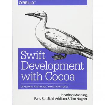 Swift Development with Cocoa: Developing for the Mac and iOS App Stores