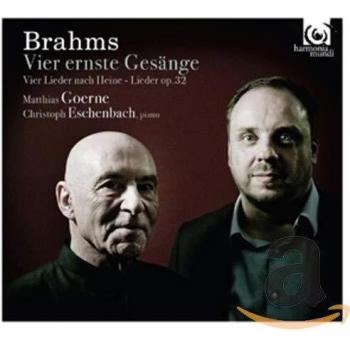 Brahms:4 cantos serios/Lieder - Matthias Goerne (matthias Görne) Christoph Eschenbach