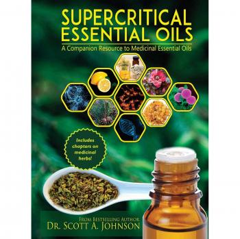 Aceites Esenciales Supercríticos: Recurso Complementario para Aceites Esenciales Medicinales (Tapa Dura)