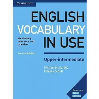 English Vocabulary in Use Upper-Intermediate. Fourth Edition. Book with Answers.: Vocabulary Reference and Practice - Mccarthy, Michael / O'dell, Felicity