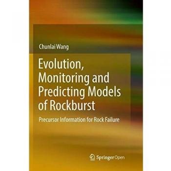 Evolution, Monitoring and Predicting Models of Rockburst: Precursor Information for Rock Failure