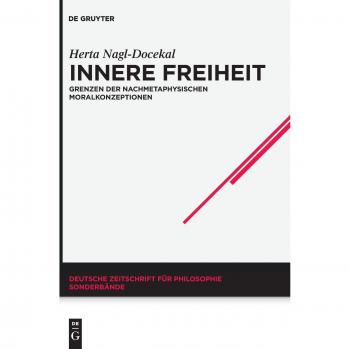 Inner Freedom: Limits of Post-Metaphysical Moral Conceptions (German Journal for Philosophy / Special Volumes, Volume 36) by Herta Nagl-Docekal