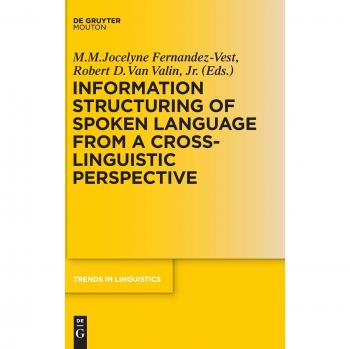 Cross-Linguistic Information Structuring in Spoken Language: Trends in Linguistics Studies and Monographs Volume 283