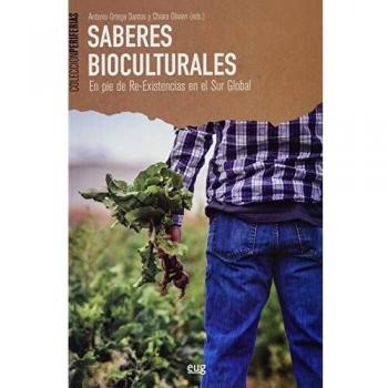 Saberes bioculturales: en pie de Re-Existencias en el Sur Global