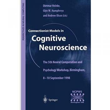 Connectionist Models in Cognitive Neuroscience: Insights from the 5th Neural Computation and Psychology Workshop
