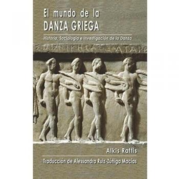 El mundo de la Danza Griega: Historia, Sociología e Investigación de la Danza