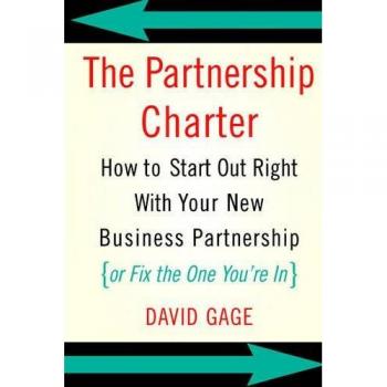 Partnership Agreement Guide: The Partnership Charter by David Gage