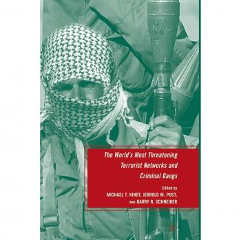 The World's Most Threatening Terrorist Networks and Criminal Gangs