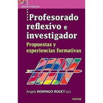 profesorado reflexivo E Investigador: Propuestas y experiencias formativas: 57