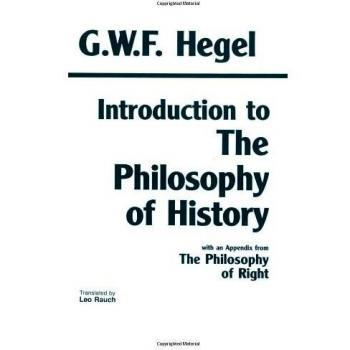 Introduction to the Philosophy of History: With Selections from the Philosophy of Right: With Selections from the Philosophy of Right