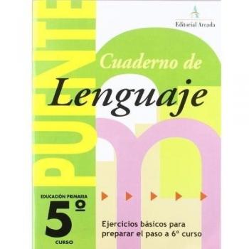 Cuaderno De Lenguaje. Puente 5º Curso De Primaria. Ejercicios Básicos Para Preparar El Paso A 6º Curso - 9788478874569
