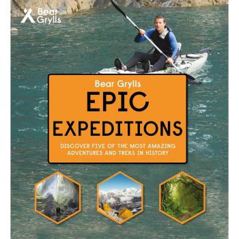 Bear Grylls Epic Adventure Series – Epic Expeditions