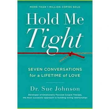 Hold Me Tight: Seven Conversations for a Lifetime of Love