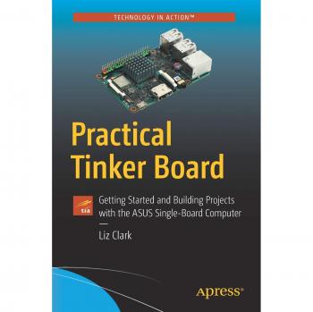 Practical Tinker Board: Getting Started and Building Projects with the ASUS Single-Board Computer
