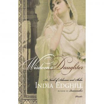 Wisdom's Daughter: A Novel of Solomon and Sheba (Historical Fiction)