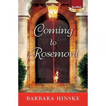 Coming to Rosemont: First Novel in the Rosemont Series by Barbara Hinske - Romantic Fiction