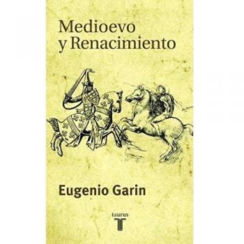 Medioevo y Renacimiento - Eugenio Garin