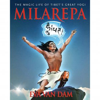 Milarepa: The Magic Life of Tibet's Great Yogi