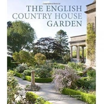 The English Country House Garden: Traditional Retreats to Contemporary Masterpieces