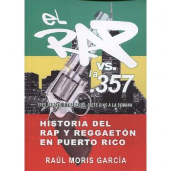 El Rap vs. La 357, Historia del Rap y Reggaetón en Puerto Rico
