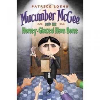 Mucumber McGee: Honey-Glazed Ham Bone Adventure Book