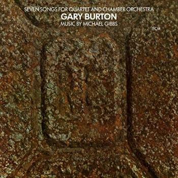 Seven Songs For Quartet And Chamber Orchestra - Gary Burton