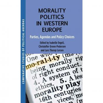 Morality Politics in Western Europe: Parties, Agendas and Policy Choices