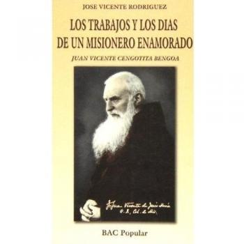 Los trabajos y los días de un misionero enamorado. Juan Vicente Cengotita Bengoa