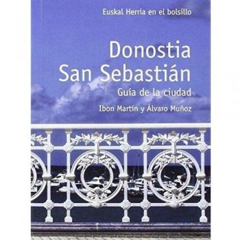 DONOSTIA-SAN SEBASTIÁN: GUIÁ DE LA CIUDAD - Martin Alvarez, Ibon/muñoz Gabilondo, Alvaro