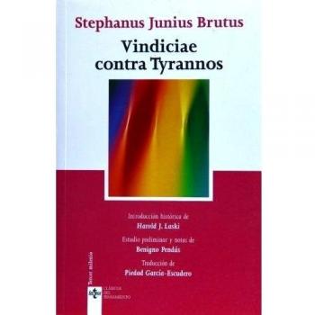 Vindiciae contra Tyrannos: Del poder legítimo del príncipe sobre el pueblo y el pueblo sobre el príncipe