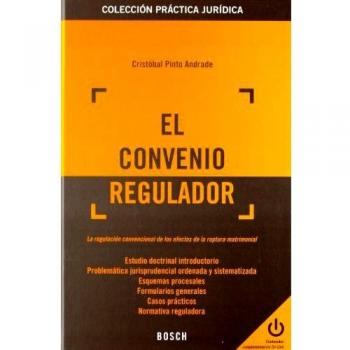 El convenio regulador: La regulación convencional de los efectos de la ruptura matrimonial