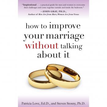 How to Improve Your Marriage Without Talking about It