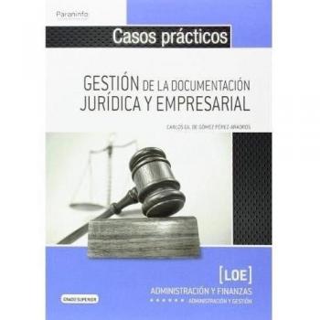 Casos prácticos para la gestión de la documentación jurídica y empresarial