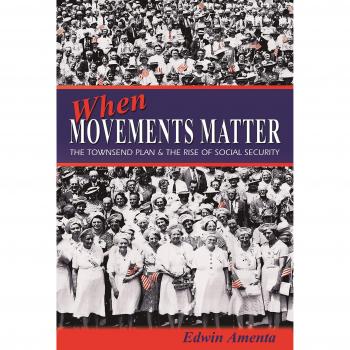 When Movements MATTEr: The Townsend Plan and the Rise of Social Security - Princeton Studies in American Politics