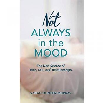 Not Always in the Mood The New Science of Men Sex and Relationships