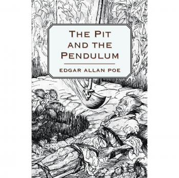 Edgar Allan Poe's The Pit and the Pendulum - Classic Literature Edition