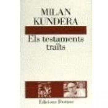 Els Testaments Traits..........L'Ancora - Kundera