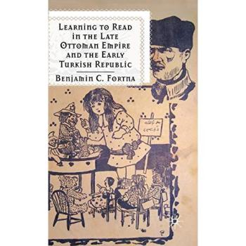 Learning to Read in the Late Ottoman Empire and the Early Turkish Republic
