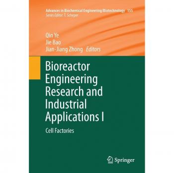 Bioreactor Engineering Research and Industrial Applications I: Cell Factories
