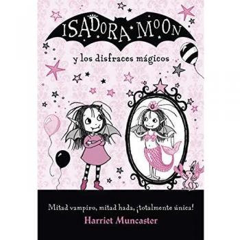 Isadora Moon y los disfraces mágicos - Harriet Muncaster